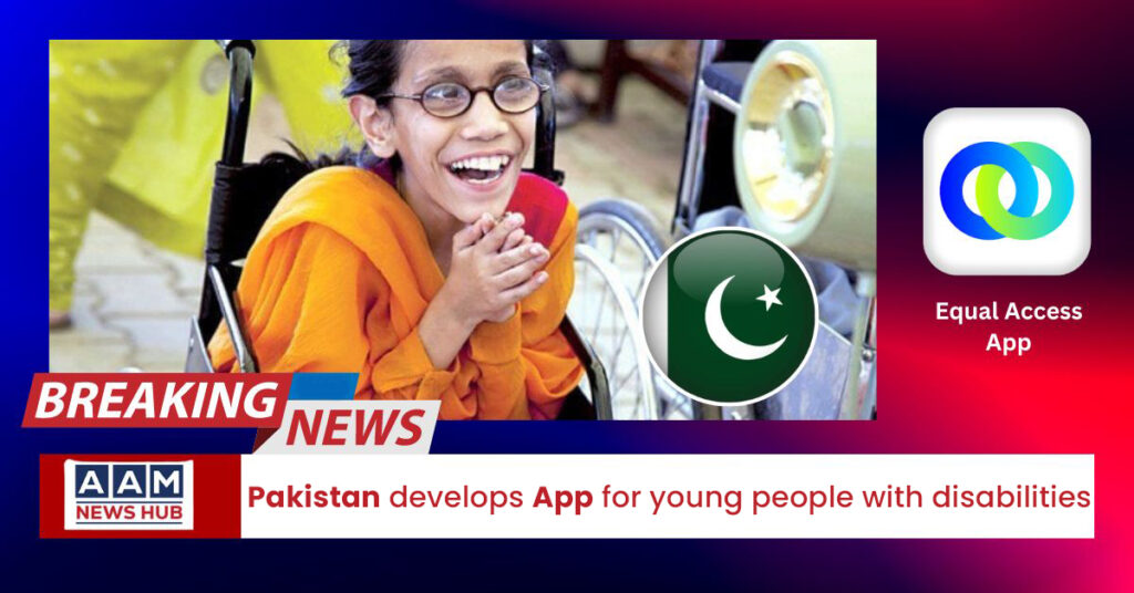 Pakistan develops App for young people with disabilities